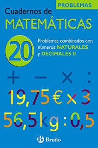 Problemas combinados con numeros naturales y decimales/ Problems Combined with Natural Numbers and Decimals: 2 (Cuadernos De Matematicas)