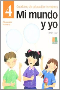 Mi mundo y yo, Educacion en valores 4, Educacion Primaria. Cuaderno