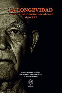 La longevidad como transformacion social en el siglo XXI