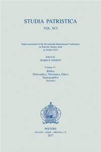 Studia Patristica. Vol. XCI - Papers Presented at the Seventeenth International Conference on Patristic Studies Held in Oxford 2015