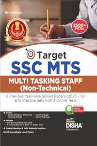 Target SSC MTS Multi Tasking Staff (Non-Technical) Exam - 6 Previous Year-wise Solved Papers (2023 â€“ 18) & 15 Practice Sets with 3 Online Tests 6th Edition | Staff Selection Commission | PYQ |