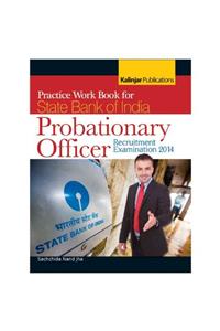 Practice Work Book for State Bank of India (SBI) Probationary Officer (PO) Recruitment Examination 2014