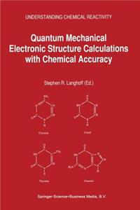 Quantum Mechanical Electronic Structure Calculations with Chemical Accuracy