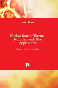 Nuclear Reactor Thermal Hydraulics and Other Applications