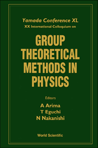 Group Theoretical Methods in Physics - Proceedings of the Yamada Conference XL and XX International Colloquium