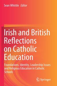 Irish and British Reflections on Catholic Education