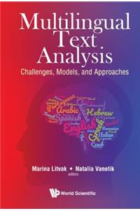 Multilingual Text Analysis: Challenges, Models, and Approaches