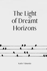 The Light of Dreamt Horizons