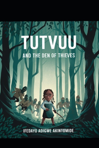 Tutvuu and the Den of Thieves