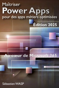 Maîtriser Power Apps pour des apps métiers optimisées
