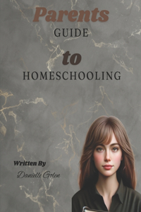 Parents Guide to Homeschooling