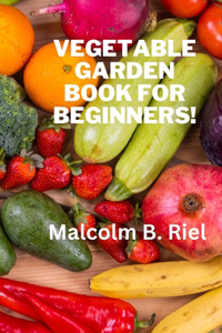 Vegetable Garden Book for Beginners!