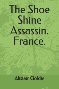 Shoe Shine Assassin. France.