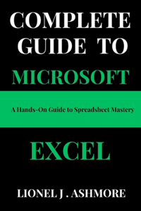 Complete Guide to Microsoft Excel