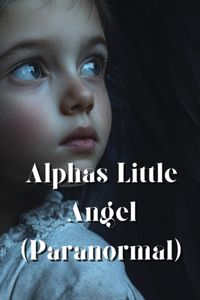 Alphas Little Angel (Paranormal)