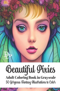 Beautiful Pixies Adult Coloring Book in Grayscale