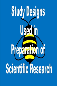 Study Designs Used in Preparation of Scientific Research