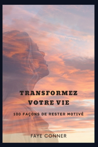 Transformez votre vie