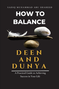 How To Balance Deen And Dunya