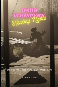Dark Whispers, Howling Nights
