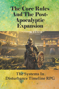 The Core Rules And The Post-Apocalyptic Expansion