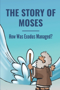 The Story Of Moses