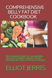 Comprehensive Belly Fat Diet Cookbook