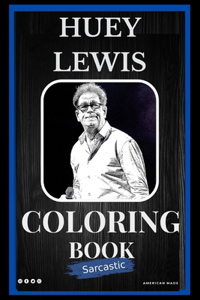 Huey Lewis Sarcastic Coloring Book