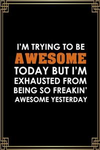 I'm Trying To Be Awesome Today