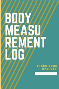 Body Measurement Log. Track Your Results