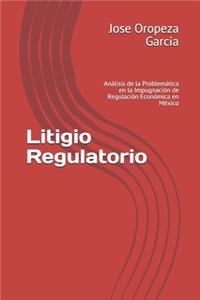 Litigio Regulatorio
