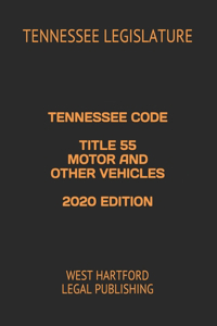 Tennessee Code Title 55 Motor and Other Vehicles 2020 Edition