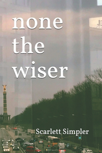 none the wiser