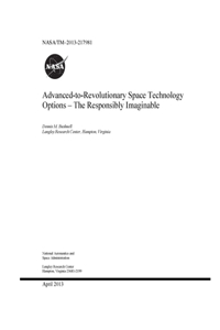 Advanced-to-Revolutionary Space Technology Options - The Responsibly Imaginable