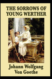 The Sorrows of Young Werther-Original Edition(Annotated)