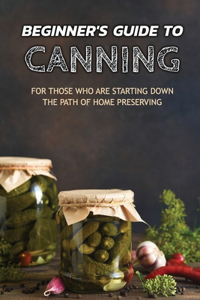 Beginner's Guide to Canning