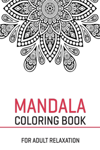 Mandala Coloring Book For Adult Relaxation