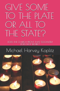 Give Some to the Plate or All to the State?