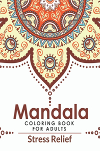 Mandala Coloring Book For Adults Stress Relief