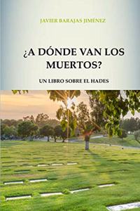 ¿A dónde van los muertos?