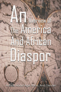 An Overview Of The America And African Diaspora