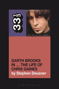 Garth Brooks' in the Life of Chris Gaines