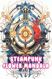 Steampunk Flower Mandala Coloring Book