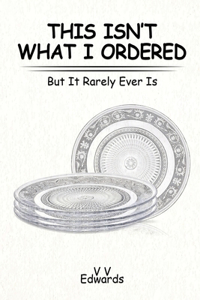 This Isn't What I Ordered