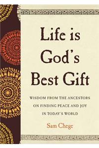 Life Is God's Best Gift