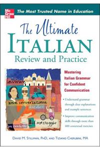 The The Ultimate Italian Review and Practice Ultimate Italian Review and Practice: Mastering Italian Grammar for Confident Communication