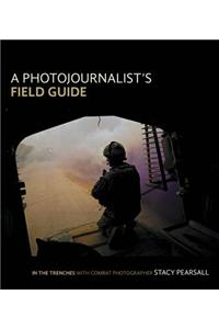 A Photojournalist's Field Guide