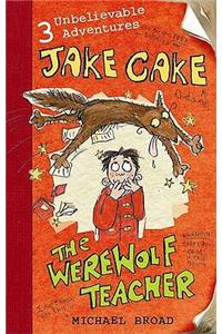 Jake Cake: The Werewolf Teacher