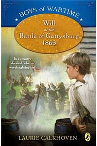 Boys of Wartime: Will at the Battle of Gettysburg