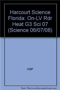 Harcourt Science Florida: On-LV Rdr Heat G3 Sci 07